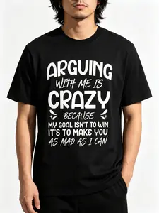 Arguing With Me Is Crazy Funny Sarcastic Quote Oversized Black T-Shirt, Sassy Attitude Cotton Tee, Humorous Sarcasm Casual Streetwear Top