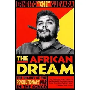 USED-The African Dream: The Diaries of the Revolutionary War in the Congo by Ernesto Che Guevara (Paperback)
