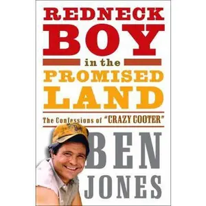 USED-Redneck Boy in the Promised Land: The Confessions of Crazy Cooter by Ben Jones (Hardcover)