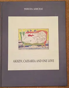 USED-Akhziv, Caesarea, and One Love (Hebrew and English Edition) by Yehuda Amichai (Hardcover)