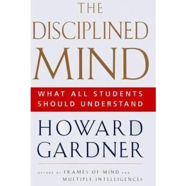 USED Book - Disciplined Mind: What All Students Should Understand by Howard Gardner (Hardcover) - english