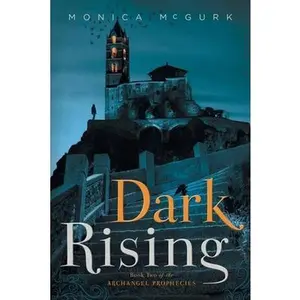 USED-Dark Rising: Book Two of the Archangel Prophecies by McGurk, Monica (Paperback)