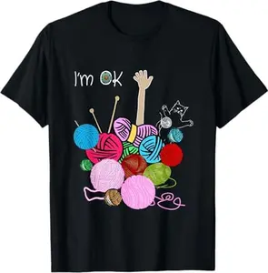 I'm Ok Crochet And Knitting Funny Crocheting T-Shirt