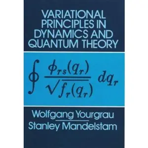 USED-Variational Principles in Dynamics and Quantum Theory by Yourgrau, Wolfgang (Paperback)