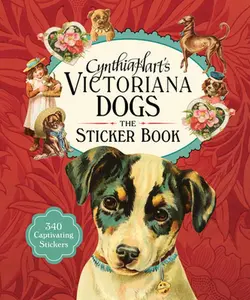 Cynthia Hart's Victoriana Dogs: The Sticker Book: 340 Captivating Stickers -- Cynthia Hart, Hardcover