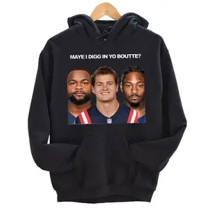 Maye I Digg In Yo Boutte NE Football Fan Parody Funny Hoodie and T-Shirt, Gifts for Dad, for Husband, Trending Graphic Tee Streetwear Crewneck Pullover Menswear Biker