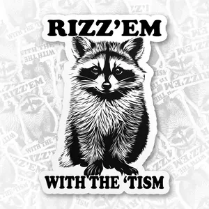 Rizz Em With The Tism Sticker, Raccoon Cowboy Stickers, Funny Sarcastic, Dark Humor Vinyl Sticker Decor Decorative