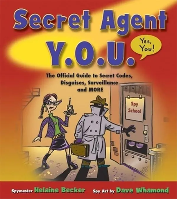 USED-Secret Agent Y.O.U.: The Official Guide to Secret Codes, Disguises, Surveillance, and More by Helaine Becker (Paperback)