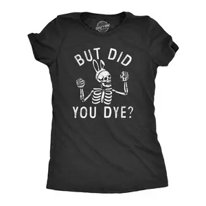 Womens But Did You Dye T Shirt Funny Easter Sunday Egg Decorating Meme Tee for Ladies Funny Womens T Shirts Cute Vintage Fashion Casual Ladies T-Shirt Gift Easter Tops for Women Funny Sarcastic Top Women's Black -