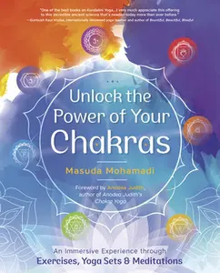 USED-Unlock the Power of Your Chakras: An Immersive Experience Through Exercises, Yoga Sets & Meditations by Mohamadi, Masuda (Paperback)