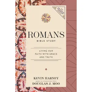 Romans Bible Study: Living Our Faith with Grace and Truth