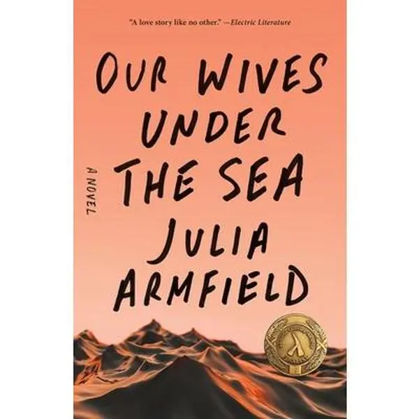 Our Wives Under the Sea -- Julia Armfield - Paperback