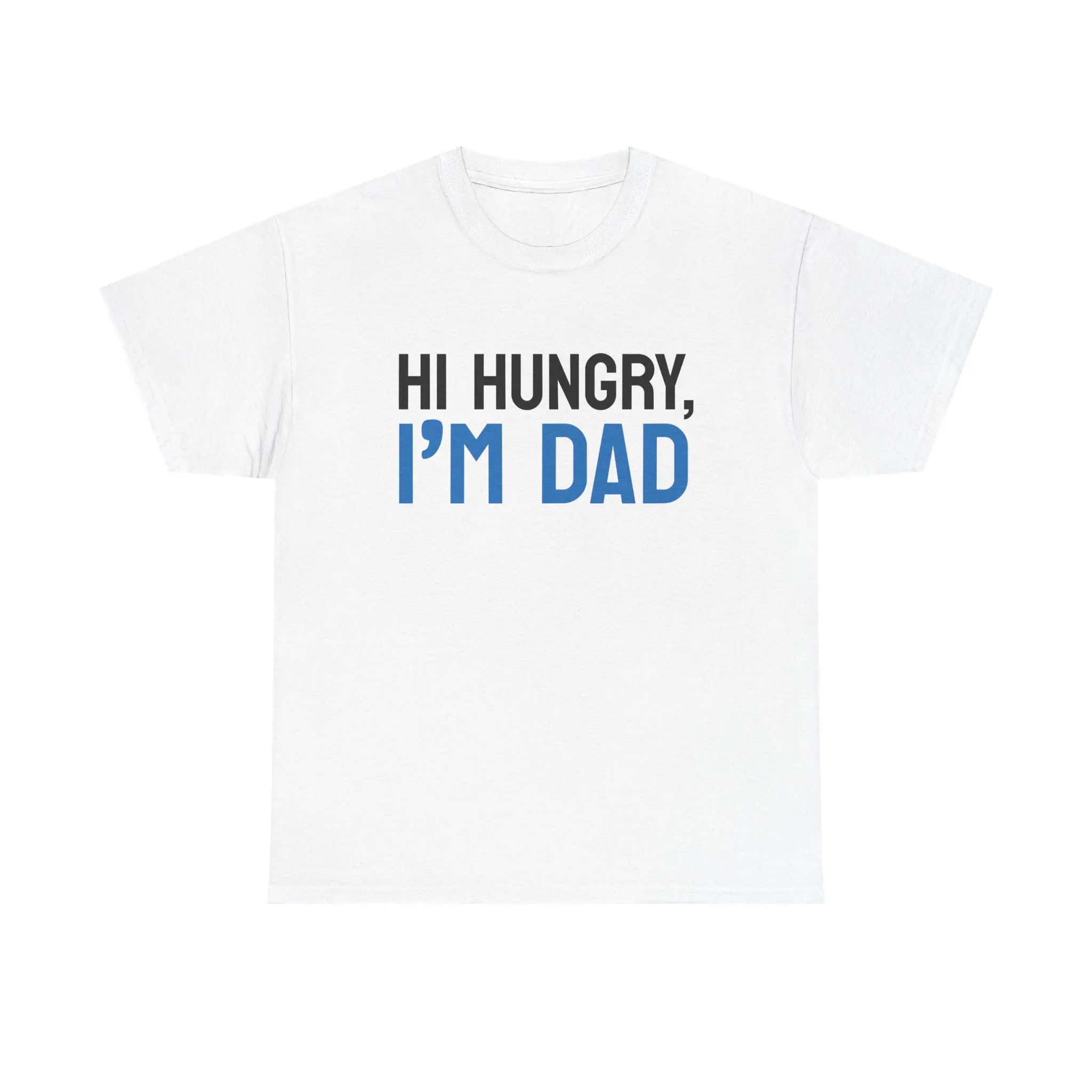 Hi Hungry I'm Dad Heavyweight Shoulder Cotton Tees