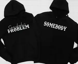 Matching Couple Hoodies Somebody Problem - Valentine Day's Gift Menswear Unisex Decoration Jet Print Sweatshirts Tops Yarn Black Casual Soft Touch Graphic Print