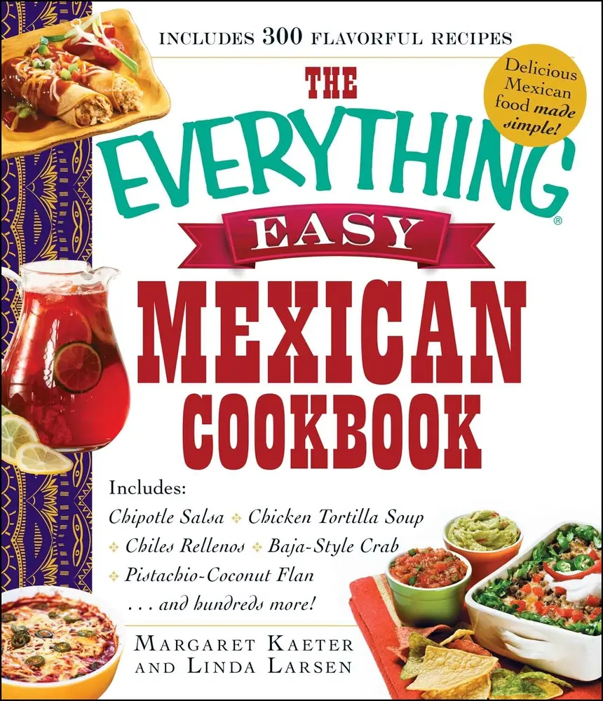 USED Book - The Everything Easy Mexican Cookbook: Includes Chipotle Salsa, Chicken Tortilla Soup, Chiles Rellenos, Baja-Style Crab, Pistachio-Coconut Flan...and H by Kaeter, Margaret (Paperback) - english