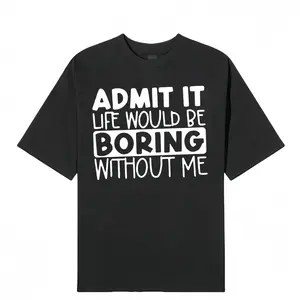 Admit that life will be boring, print T-shirts, men's T-shirts, summer casual short-sleeved T-shirts