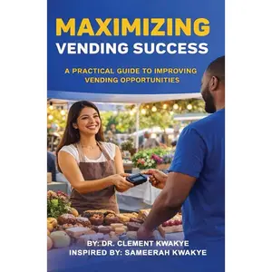 Maximizing Vending Success: A Practical Guide To Improving Vending Opportunities