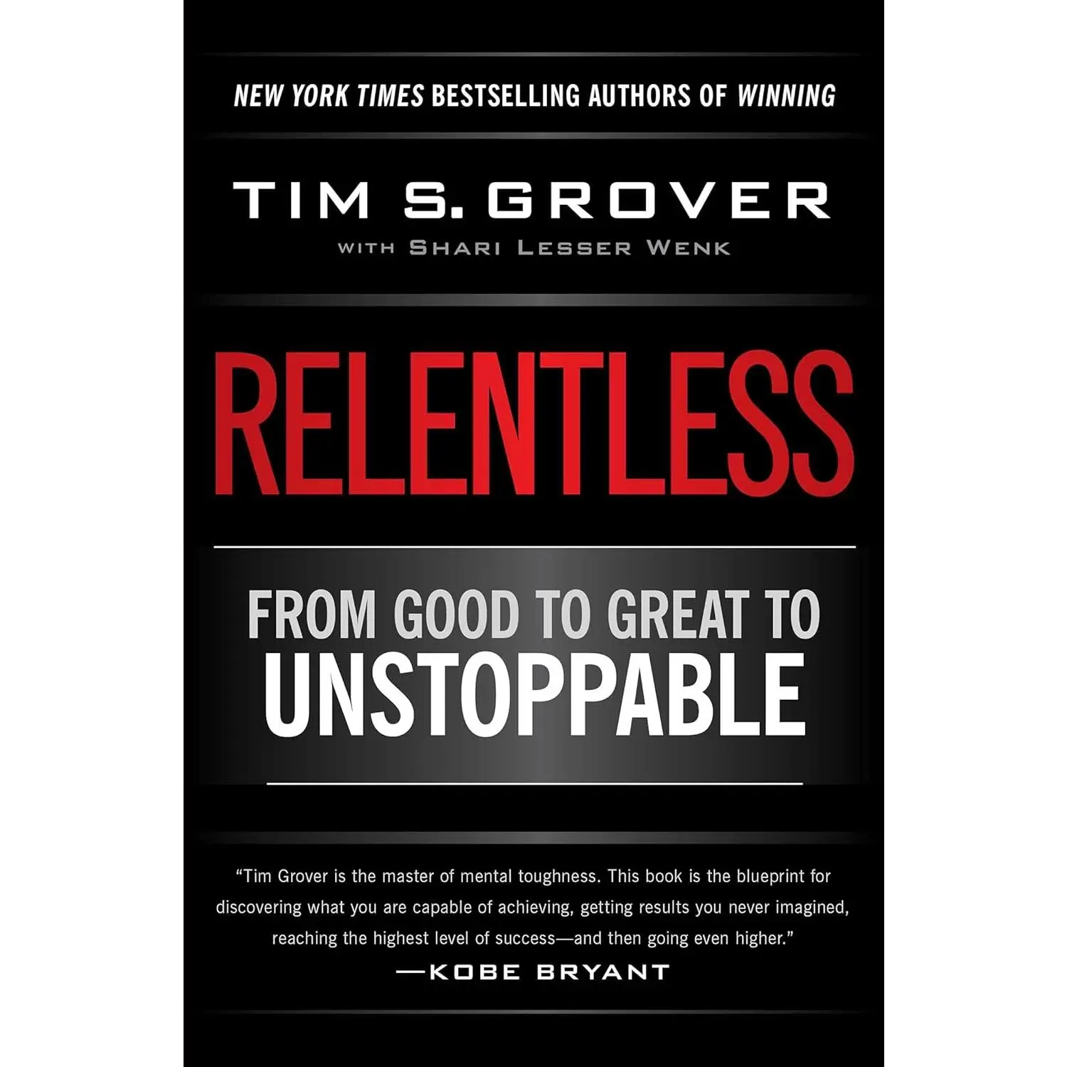 Relentless: From Good to Great to Unstoppable (Tim Grover Winning Series)