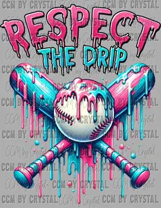 Respect the Drip Baseball Ready to Press Transfer DTF Transfer Sublimation Transfer