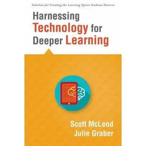 USED-Harnessing Technology for Deeper Learning: (A Quick Guide to Educational Technology Integration and Digital Learning Spaces) by McLeod, Scott (Paperback)