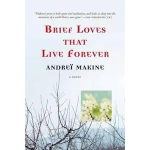 USED-Brief Loves That Live Forever by Makine, Andreï (Paperback)