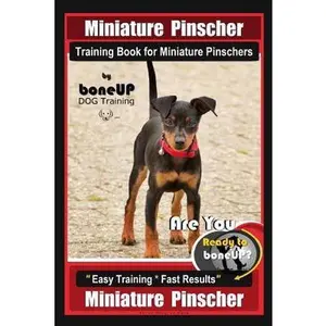 USED-Miniature Pinscher Training Book for Miniature Pinschers By BoneUP DOG Training: Are You Ready to Bone Up? Easy Training * Fast Results Miniature Pins by Kane, Karen Douglas (Paperback)