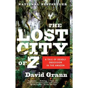 USED-The Lost City of Z: A Tale of Deadly Obsession in the Amazon by Grann, David (Paperback)