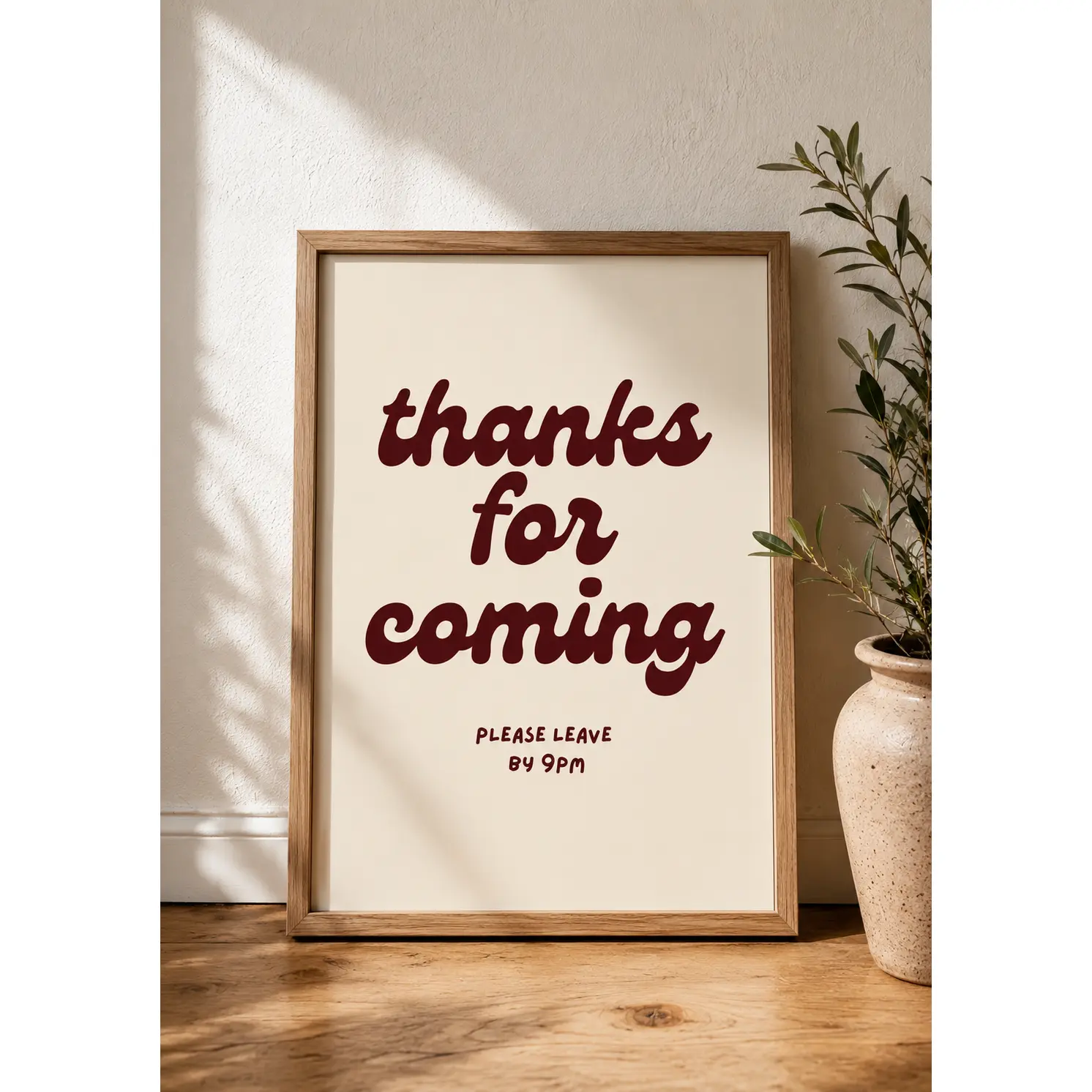 Thanks For Coming, Please Leave By 9