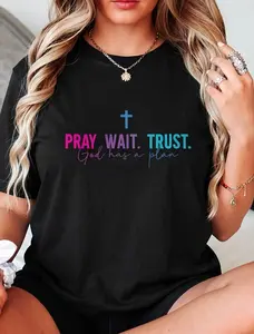 100% Cotton Pray Wait Trust God Has A Plan T-Shirt Casual Tshirt