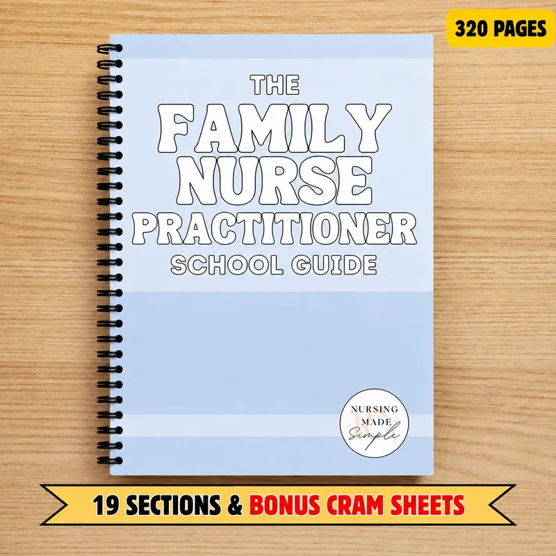 Family Nurse Practitioner School & Board Prep Guide - 300+ Page Depth Nursing Reference Book with Pathophysiology, Pharmacology, Diagnostic Criteria, Assessment, Patho+Management, Key Findings, Risk Factors, Test Tips, 19 Key Sections for Students