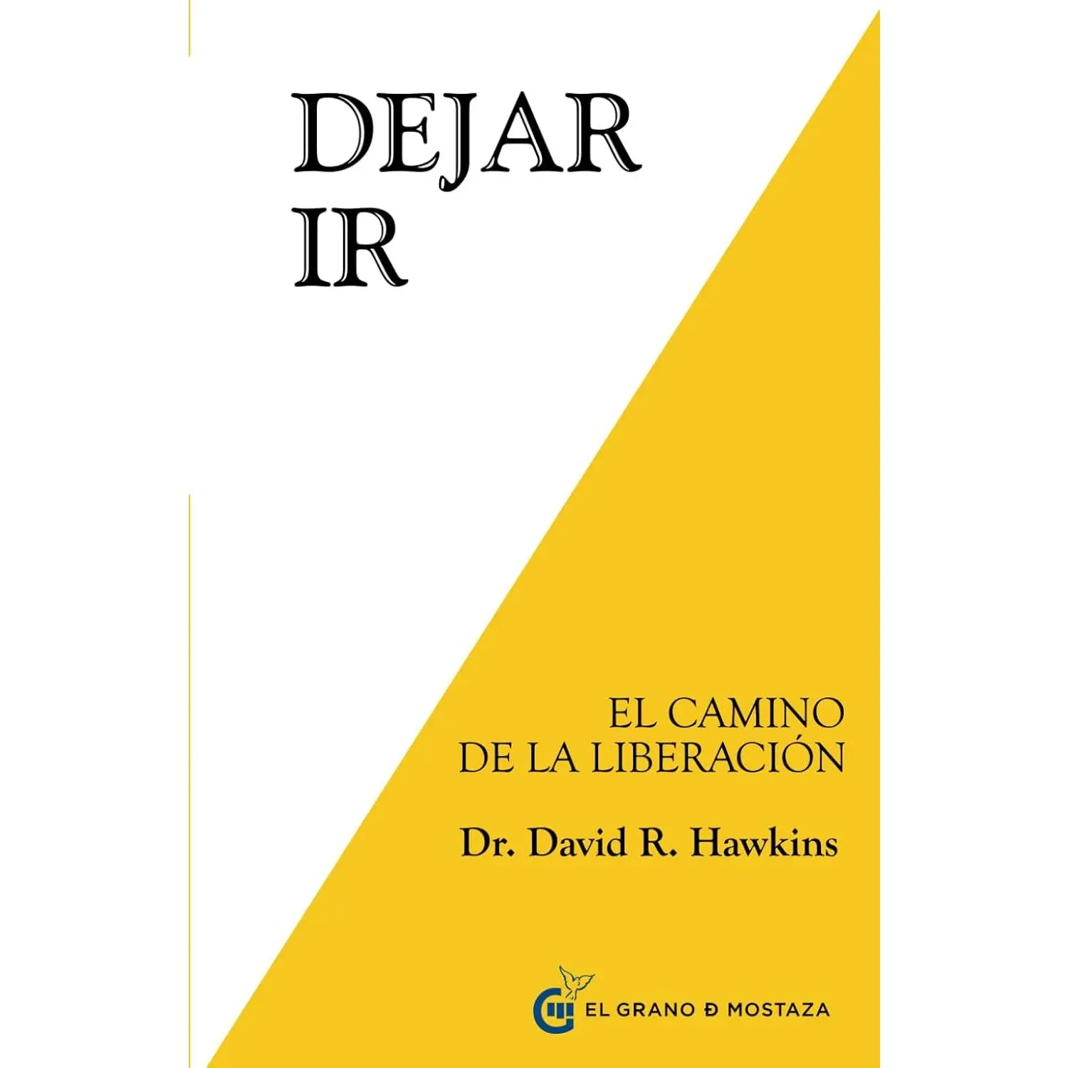 Dejar ir: El Camino de la Liberación (Spanish Edition)