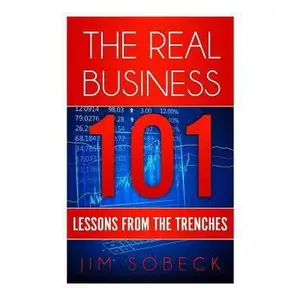 USED-The Real Business 101: Lessons From the Trenches by Sobeck, Jim (Paperback)