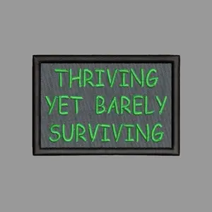 Thriving and Surviving Funny Morale Patch 2x3 Hook & Loop Back for Jackets Backpacks Tactical Vests Hats and Gear Office Humor Gift