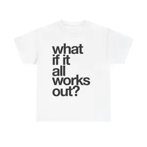 TLXT WHAT IF IT ALL WORKS OUT TEE