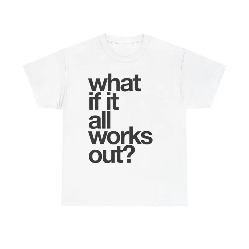 WHAT IF IT ALL WORKS OUT TEE -  Casual Classic Cotton Menswear Shirt