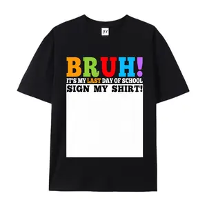 Bruh It'S My Last Day of School Sign My Shirt Students humorous  T-Shirt, Men'S T-Shirt - Summer Casual Short Sleeve Tee, Crew Neck, Perfect for Daily Wear & Holiday Gifts