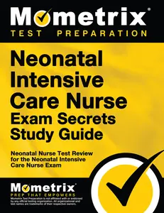 USED-Neonatal Intensive Care Nurse Exam Secrets Study Guide: Neonatal Nurse Test Review for the Neonatal Intensive Care Nurse Exam by Mometrix (Paperback)
