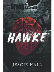 HAWKE : A Powerful and Emotional Contemporary Romance Novel by Jescie Hall (Paperback) HAWKE : A Powerful and Emotional Contemporary Romance Novel by Jescie Hall (Paperback)
