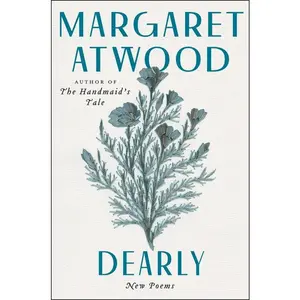 Dearly: New Poems by Margaret Atwood [Paperback Book]