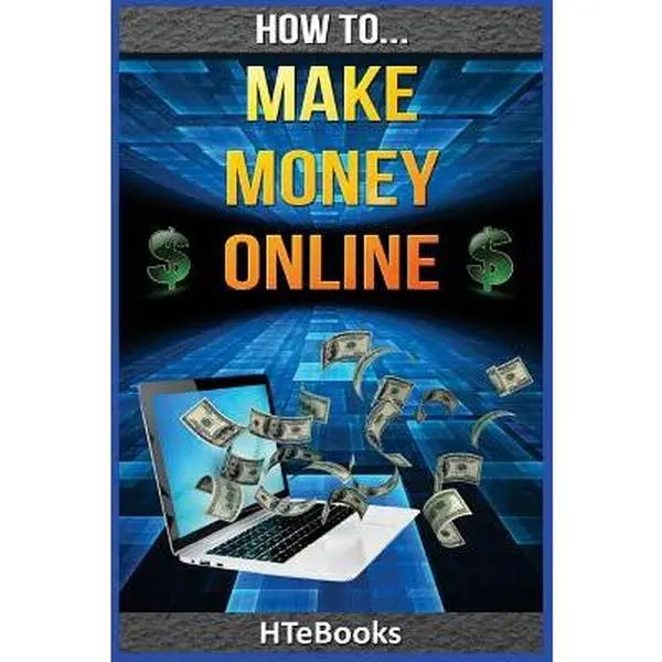 How To Make Money Online: Quick Start Tutorial Guide - Ebooks, Paperback (Business & Management, Economics & Management Book), Earn, Talent