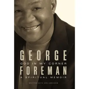 God In My Corner: A Spiritual Memoir by George Foreman||Ken Abraham [Paperback Book]