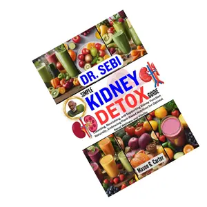 DR. SEBI SIMPLE KIDNEY DETOX GUIDE: Cleansing, Nourishing, and Supporting Kidney Function Naturally, Embracing Plant-Based Nutrition for Optimal Renal ... (Dr. Sebi Healing Books for All Diseases) Paperback .