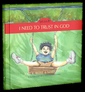 USED-I Need to Trust in God: God and Me Series, Volume 1 by Beeke, Joel R. (Hardcover)