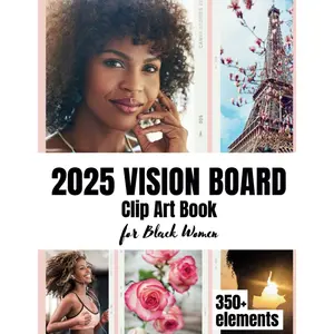 Black Women Vision Board: Vision Board Supplies 2025, Clip Art Book with 350+ Powerful Images, Photos, Quotes, Resolutions and Affirmations to Create Perfect Board Paperback – September 30, 2024