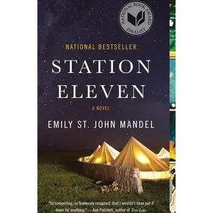 Station Eleven: A Novel (National Book Award Finalist)   Paperback – June 2, 2015