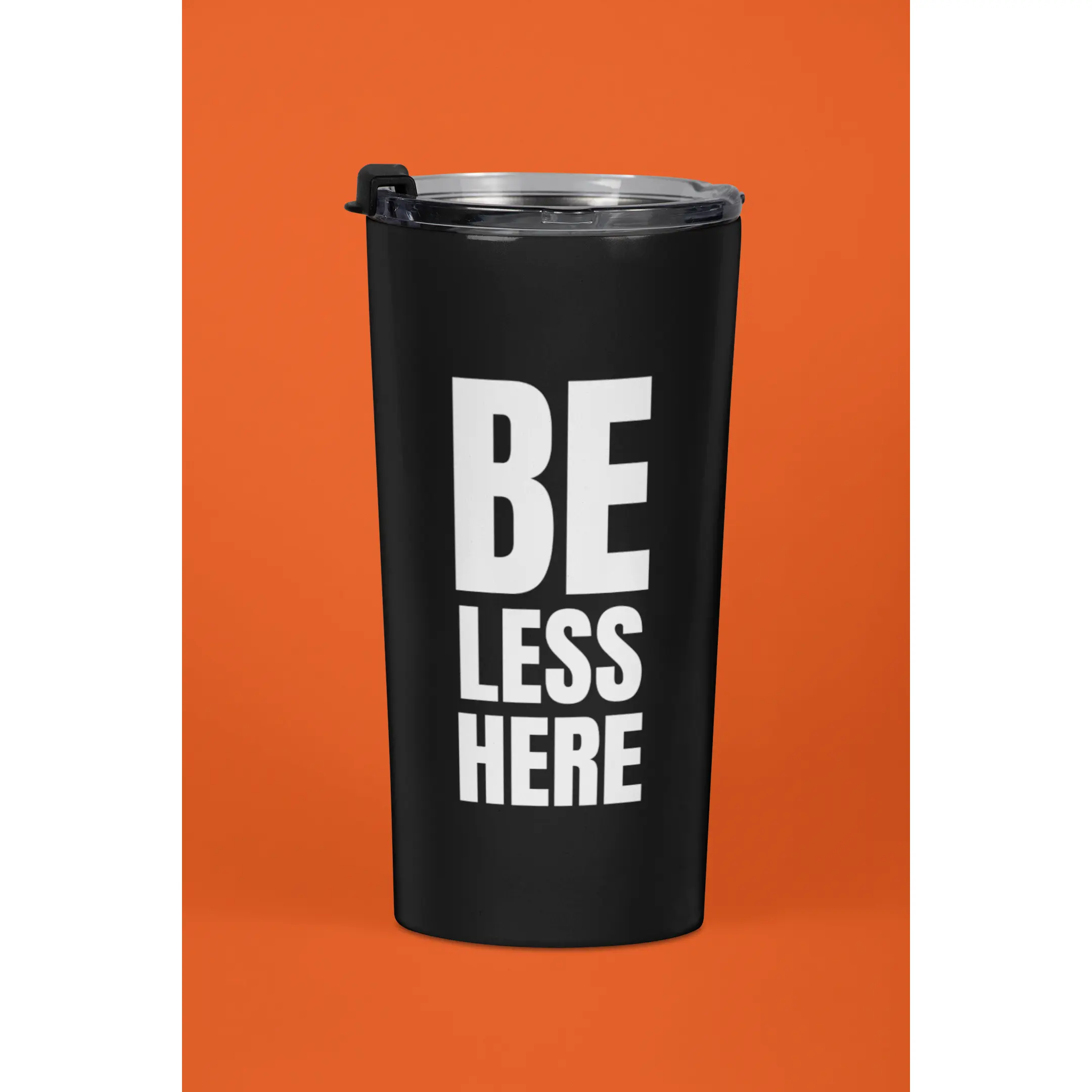 Be Here Less Black 22oz Tumbler | Deadfaced Co Stainless Travel Cup