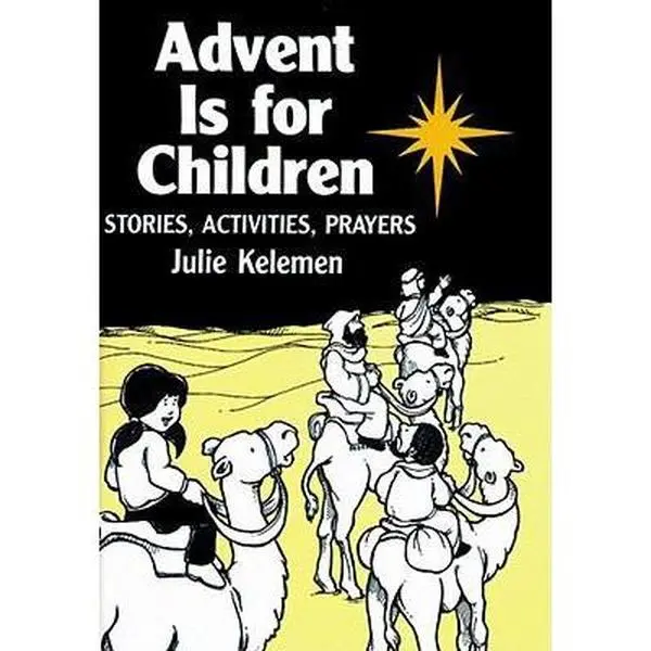 USED-Advent Is For Children: Stories, Activities, Prayers by Julie Kelemen (Paperback)