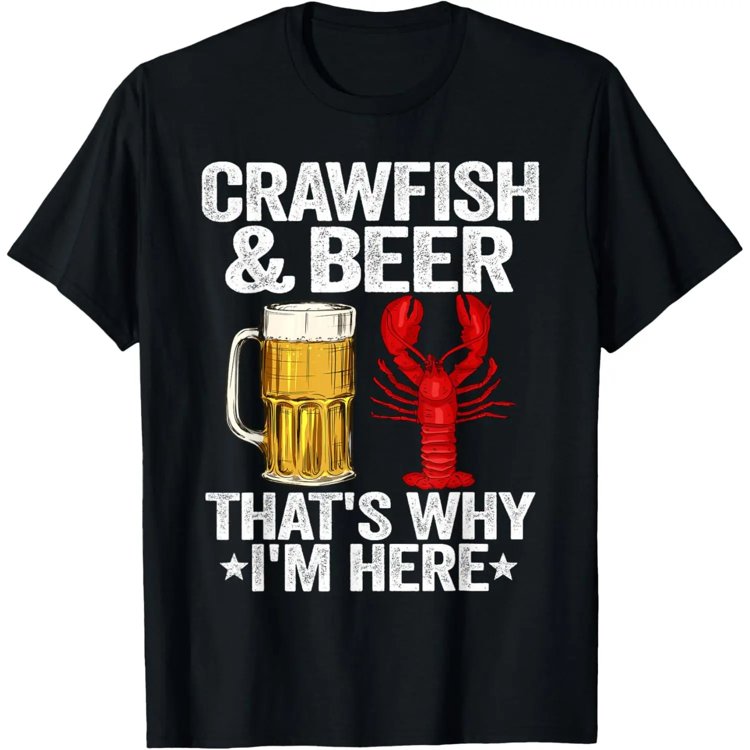 100% Cotton Crawfish & Beer That's Why I'm Here Crayfish Daddy Crawfish T-Shirt
