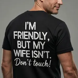 I'm Friendly But My Wife Isn't Funny Warning T-Shirt, Funny Wife Tee, Husband Tee, Anniversary Gift, Tee Gift For Husband, Men's Gift Ideas