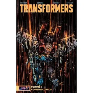 Transformers Vol. 3: Combiner Chaos -- Daniel Warren Johnson, Paperback